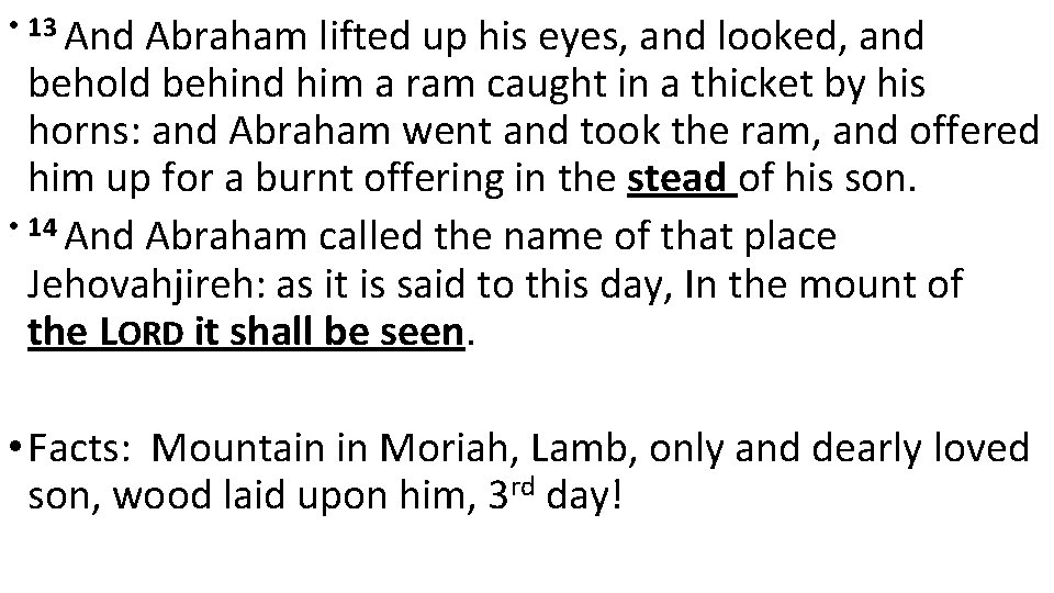  • 13 And Abraham lifted up his eyes, and looked, and behold behind