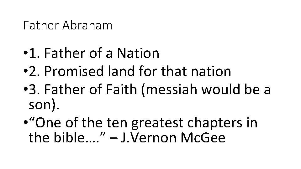 Father Abraham • 1. Father of a Nation • 2. Promised land for that