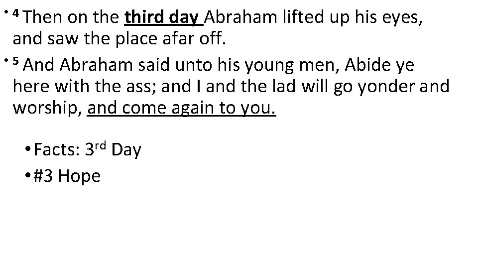  • 4 Then on the third day Abraham lifted up his eyes, and