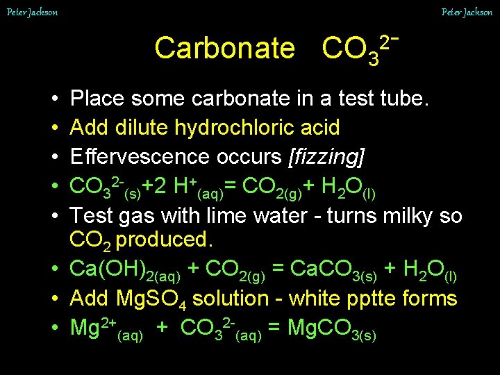Peter Jackson Carbonate CO 3 • • • 2 - Place some carbonate in