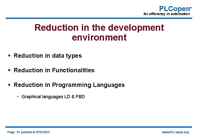 PLCopen for efficiency in automation Reduction in the development environment § Reduction in data
