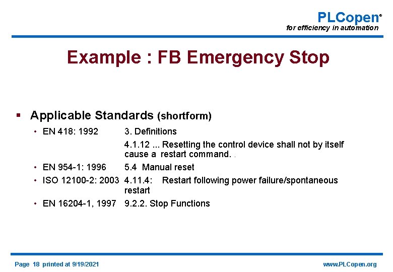 PLCopen for efficiency in automation Example : FB Emergency Stop § Applicable Standards (shortform)