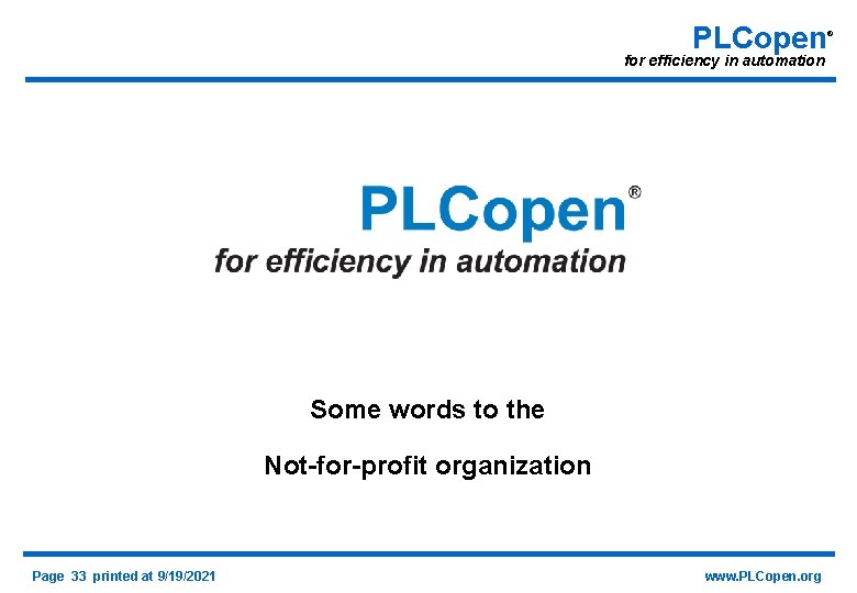 PLCopen for efficiency in automation Some words to the Not-for-profit organization Page 33 printed