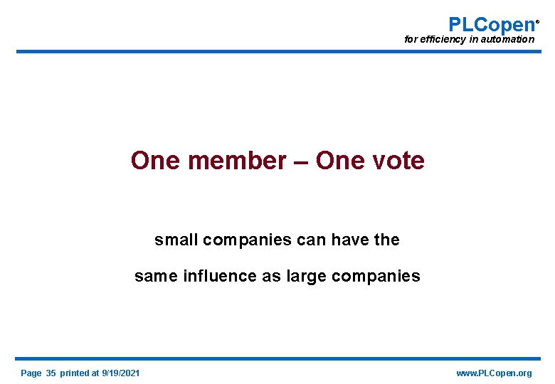 PLCopen for efficiency in automation One member – One vote small companies can have