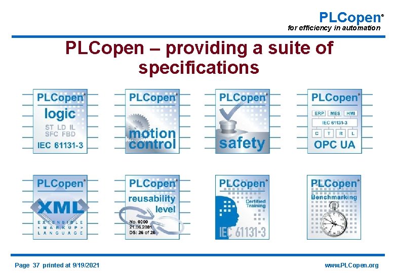 PLCopen for efficiency in automation PLCopen – providing a suite of specifications Page 37