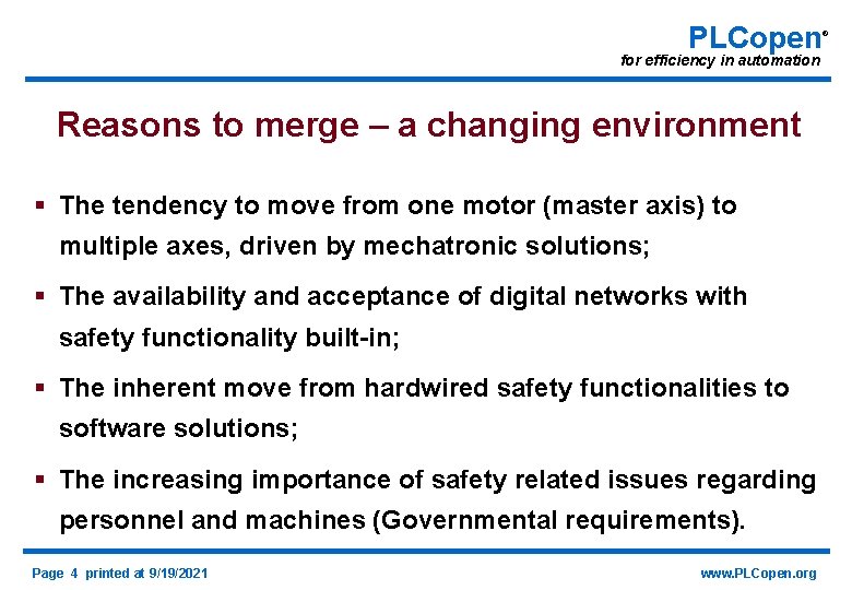 PLCopen for efficiency in automation Reasons to merge – a changing environment § The