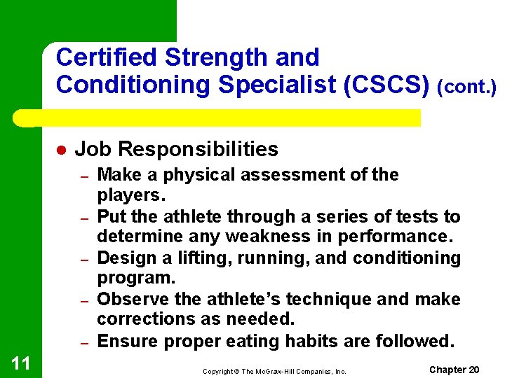 Certified Strength and Conditioning Specialist (CSCS) (cont. ) l Job Responsibilities – – –