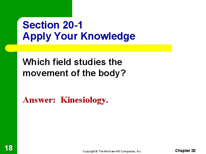 Section 20 -1 Apply Your Knowledge Which field studies the movement of the body?