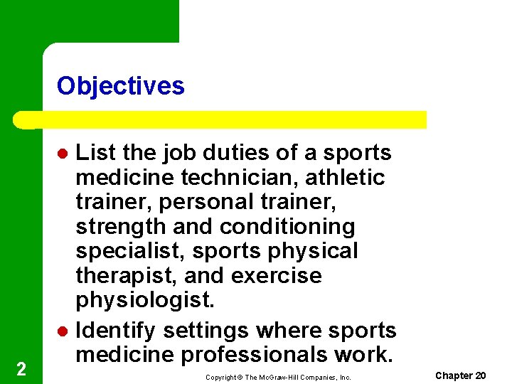 Objectives List the job duties of a sports medicine technician, athletic trainer, personal trainer,