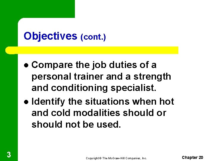 Objectives (cont. ) Compare the job duties of a personal trainer and a strength