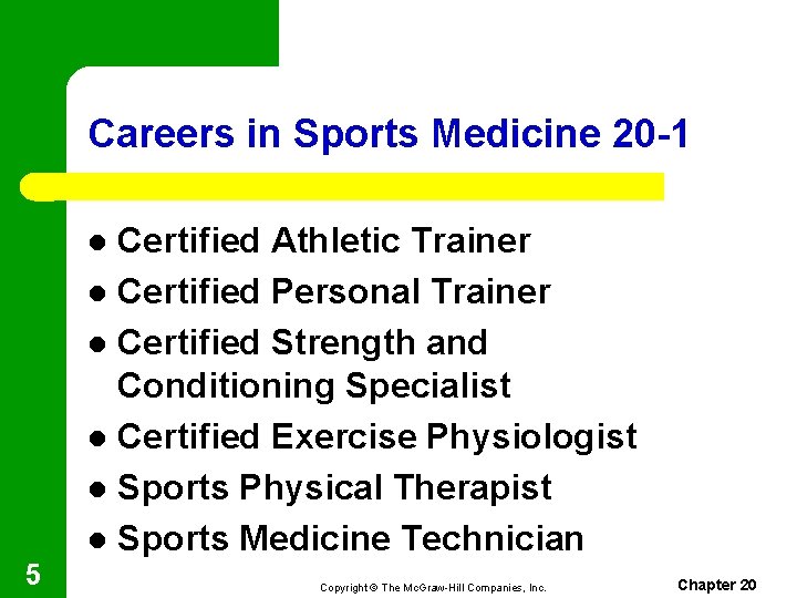 Careers in Sports Medicine 20 -1 Certified Athletic Trainer l Certified Personal Trainer l