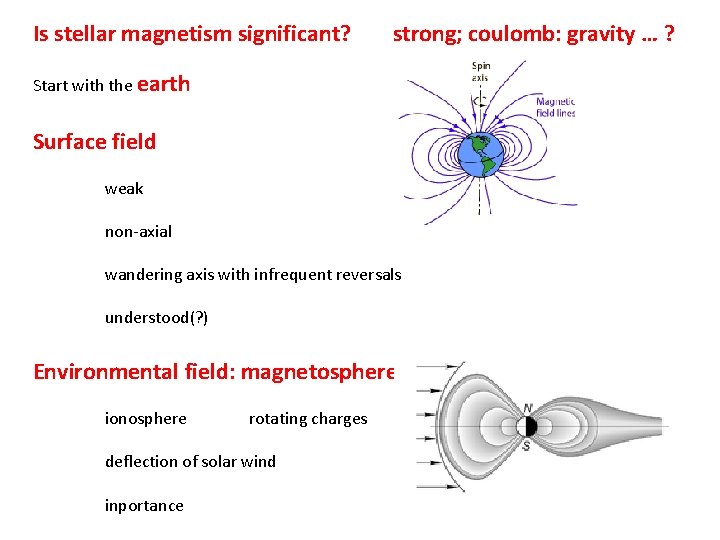 Is stellar magnetism significant? strong; coulomb: gravity … ? Start with the earth Surface