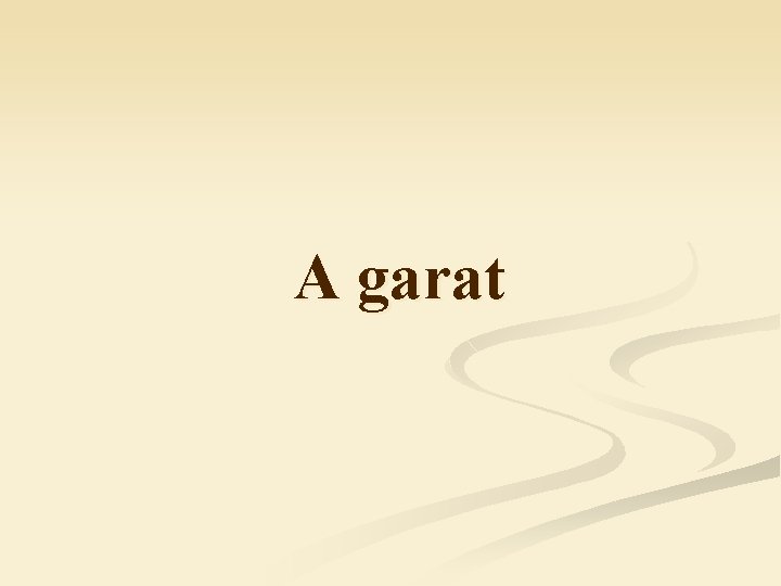 A garat 