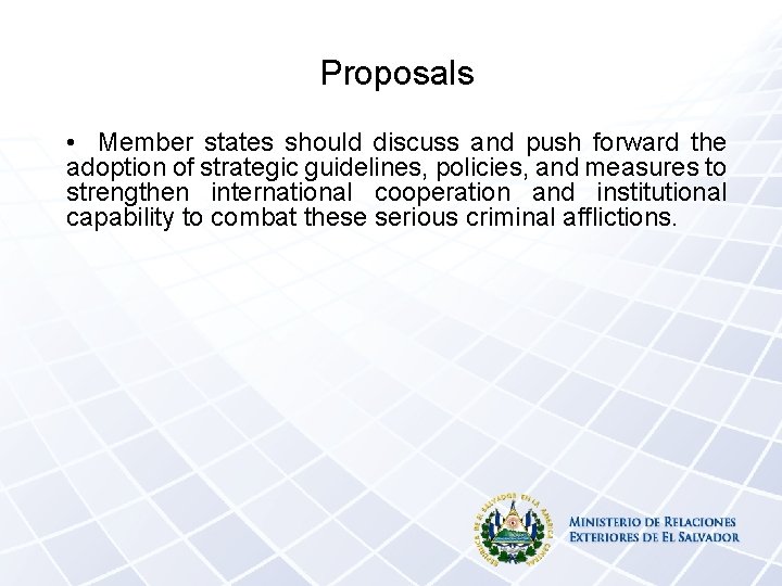 Proposals • Member states should discuss and push forward the adoption of strategic guidelines,