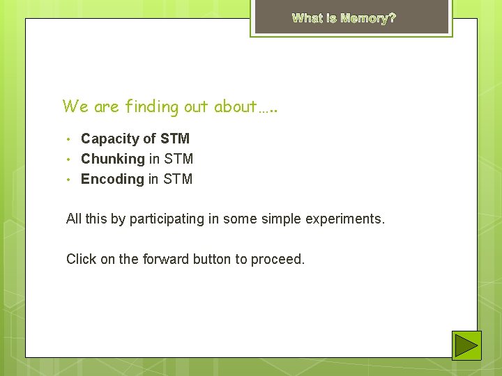 What is Memory? We are finding out about…. . • • • Capacity of