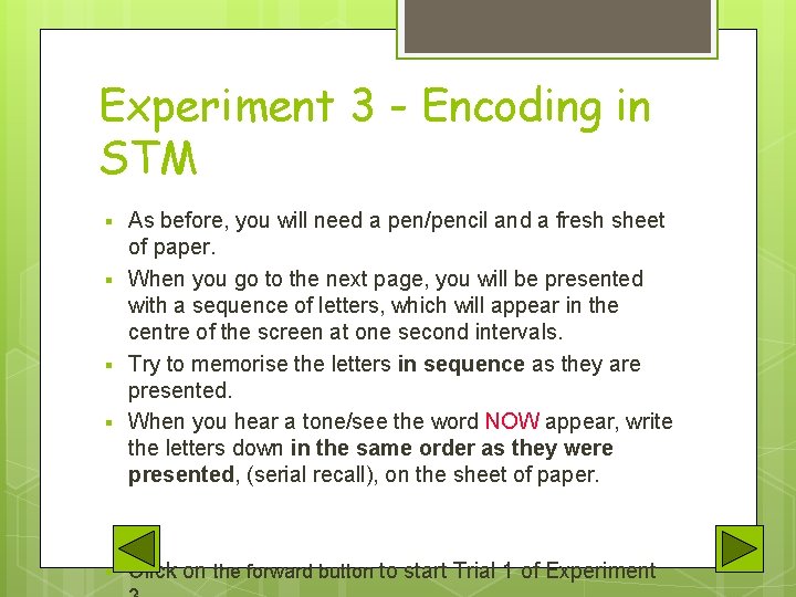 Experiment 3 - Encoding in STM § § § As before, you will need