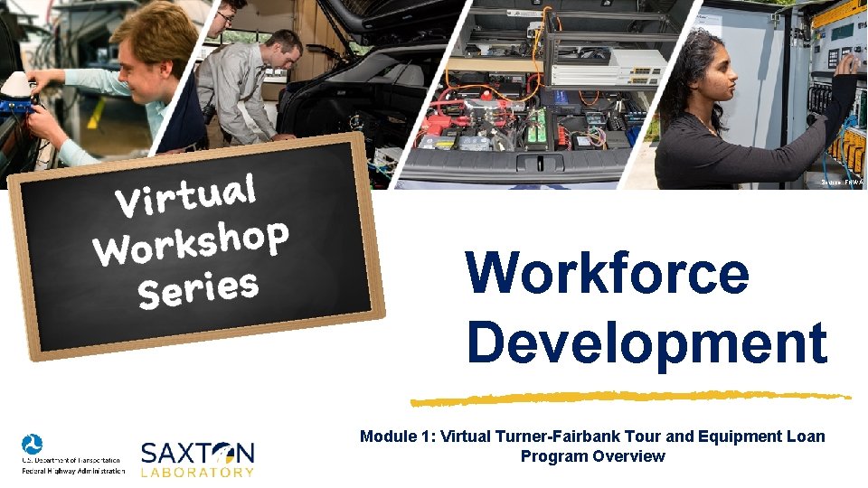 Source: FHWA. Workforce Development Module 1: Virtual Turner-Fairbank Tour and Equipment Loan Program Overview