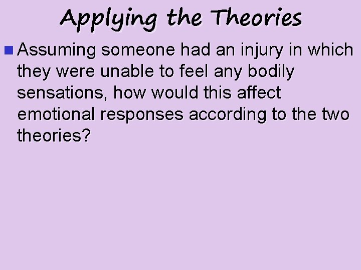 Applying the Theories n Assuming someone had an injury in which they were unable