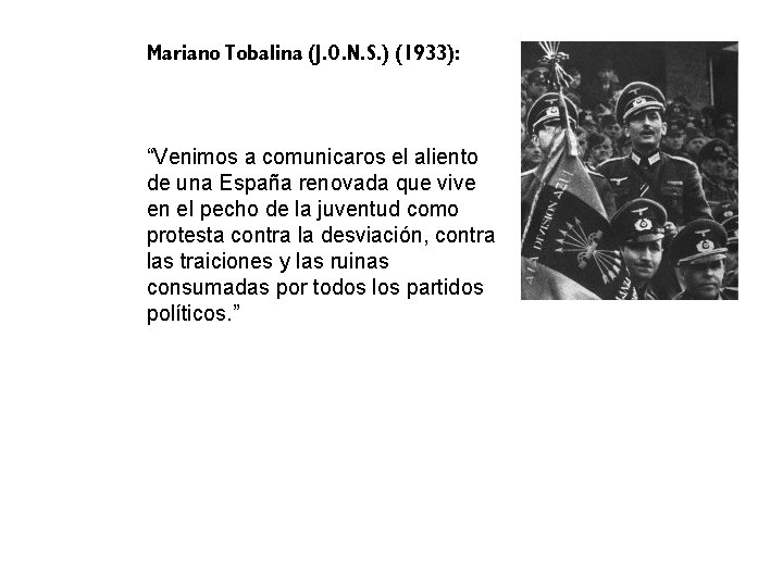 Mariano Tobalina (J. O. N. S. ) (1933): “Venimos a comunicaros el aliento de