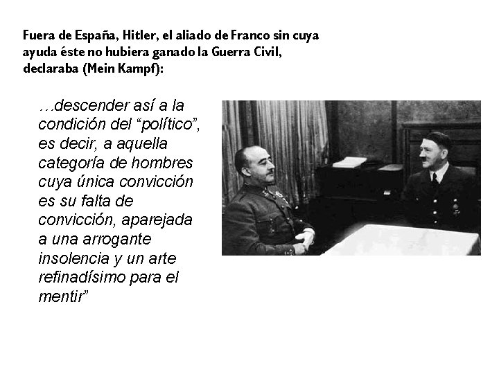 Fuera de España, Hitler, el aliado de Franco sin cuya ayuda éste no hubiera