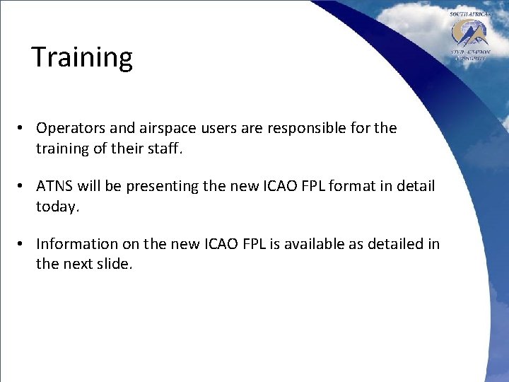 Training • Operators and airspace users are responsible for the training of their staff.