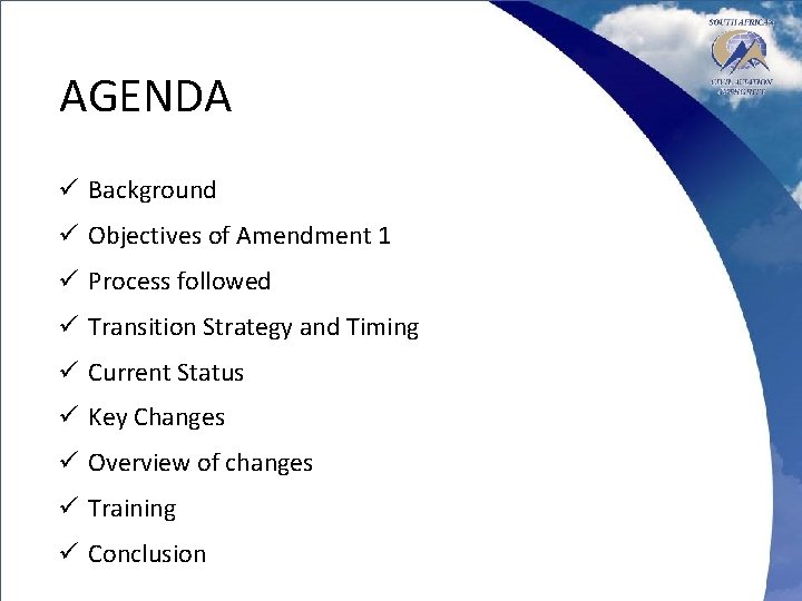 AGENDA ü Background ü Objectives of Amendment 1 ü Process followed ü Transition Strategy