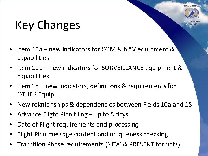 Key Changes • Item 10 a – new indicators for COM & NAV equipment