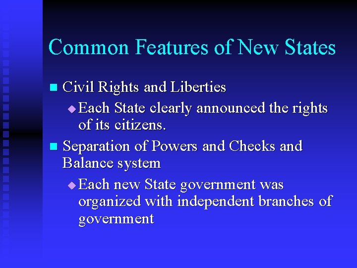 Common Features of New States Civil Rights and Liberties u Each State clearly announced