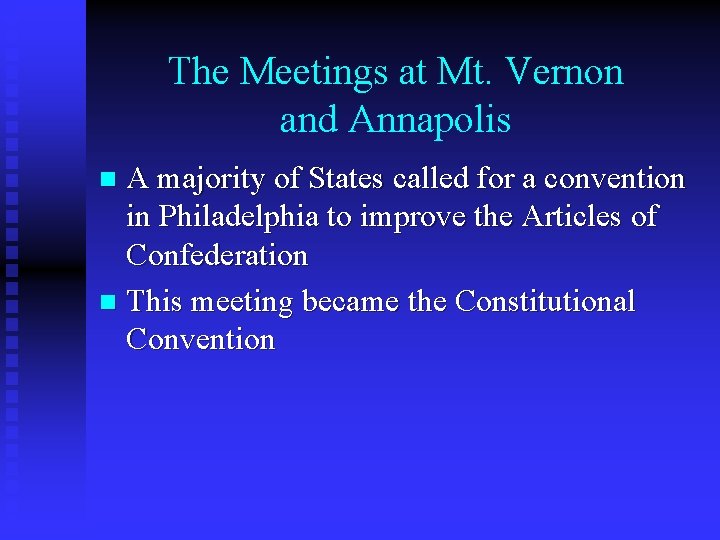 The Meetings at Mt. Vernon and Annapolis A majority of States called for a