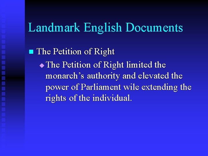 Landmark English Documents n The Petition of Right u The Petition of Right limited