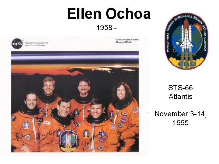 Ellen Ochoa 1958 - STS-66 Atlantis November 3 -14, 1995 