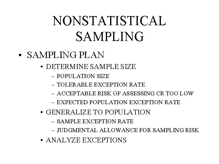 NONSTATISTICAL SAMPLING • SAMPLING PLAN • DETERMINE SAMPLE SIZE – – POPULATION SIZE TOLERABLE