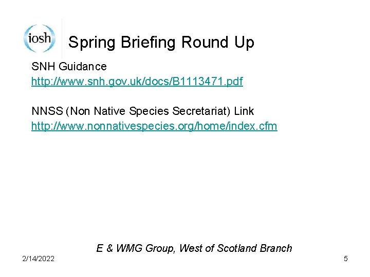 Spring Briefing Round Up SNH Guidance http: //www. snh. gov. uk/docs/B 1113471. pdf NNSS