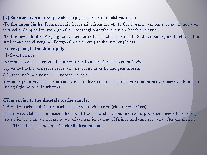 [D] Somatic division (sympathetic supply to skin and skeletal muscles. ) -To the upper