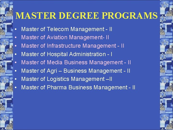 MASTER DEGREE PROGRAMS • • Master of Telecom Management - II Master of Aviation