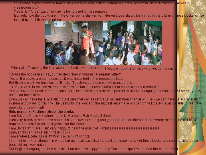 11 - Please explain how the books are controlled and issued. Is there a