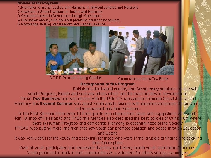 Motives of the Programs: 1. Promotion of Social Justice and Harmony in different cultures