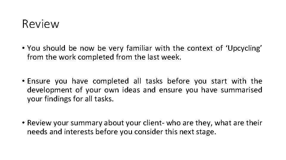 Review • You should be now be very familiar with the context of ‘Upcycling’