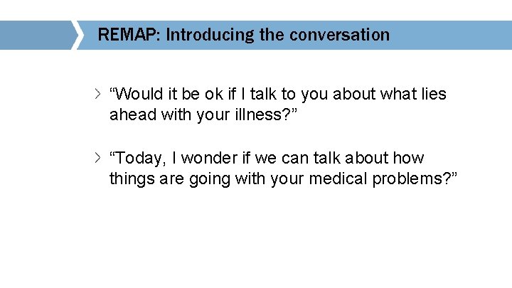 REMAP: Introducing the conversation “Would it be ok if I talk to you about