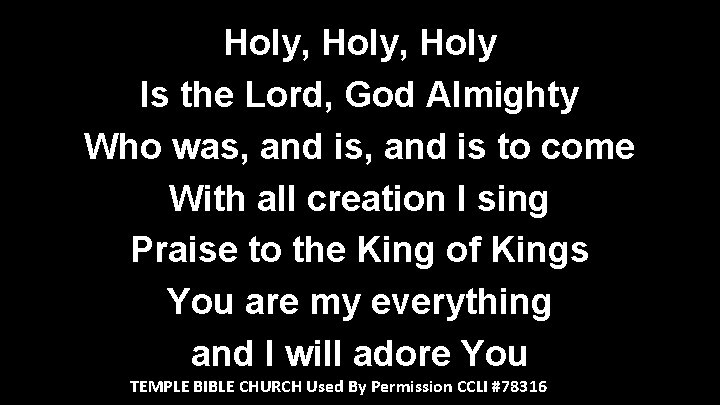 Holy, Holy Is the Lord, God Almighty Who was, and is to come With