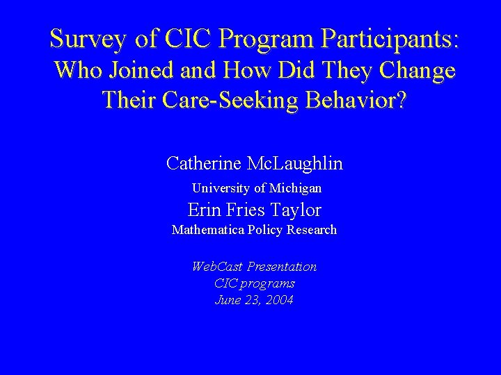 Survey of CIC Program Participants: Who Joined and How Did They Change Their Care-Seeking