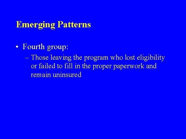 Emerging Patterns • Fourth group: – Those leaving the program who lost eligibility or