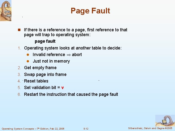 Page Fault If there is a reference to a page, first reference to that
