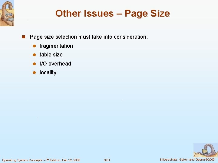 Other Issues – Page Size Page size selection must take into consideration: fragmentation table