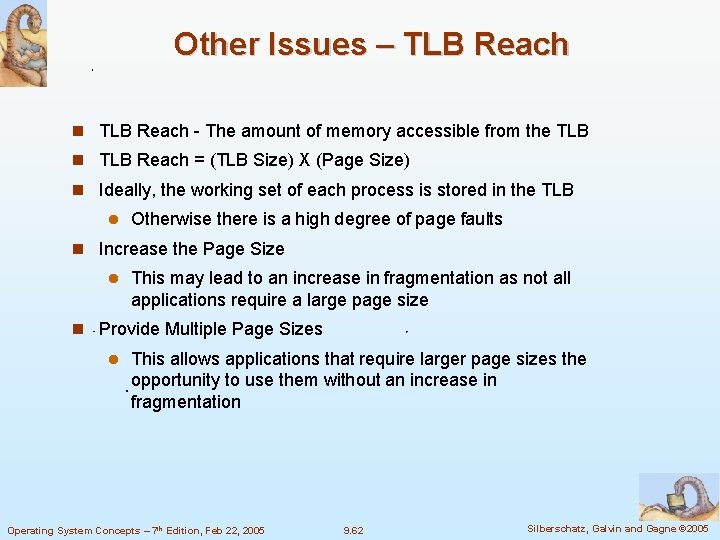 Other Issues – TLB Reach - The amount of memory accessible from the TLB