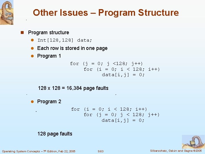 Other Issues – Program Structure Program structure Int[128, 128] data; Each row is stored