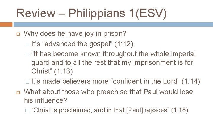 Review – Philippians 1(ESV) Why does he have joy in prison? � It’s “advanced
