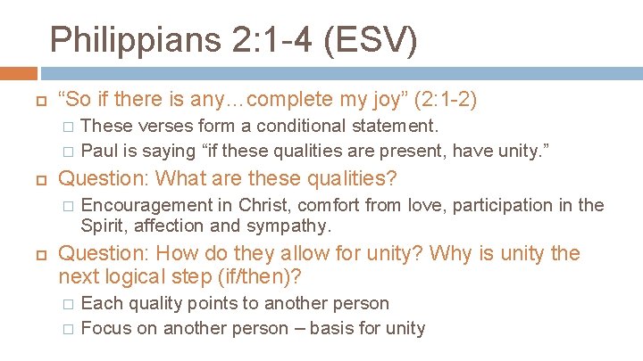 Philippians 2: 1 -4 (ESV) “So if there is any…complete my joy” (2: 1