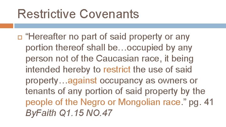 Restrictive Covenants “Hereafter no part of said property or any portion thereof shall be…occupied