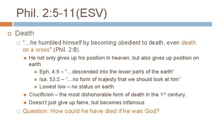 Phil. 2: 5 -11(ESV) Death � “…he humbled himself by becoming obedient to death,